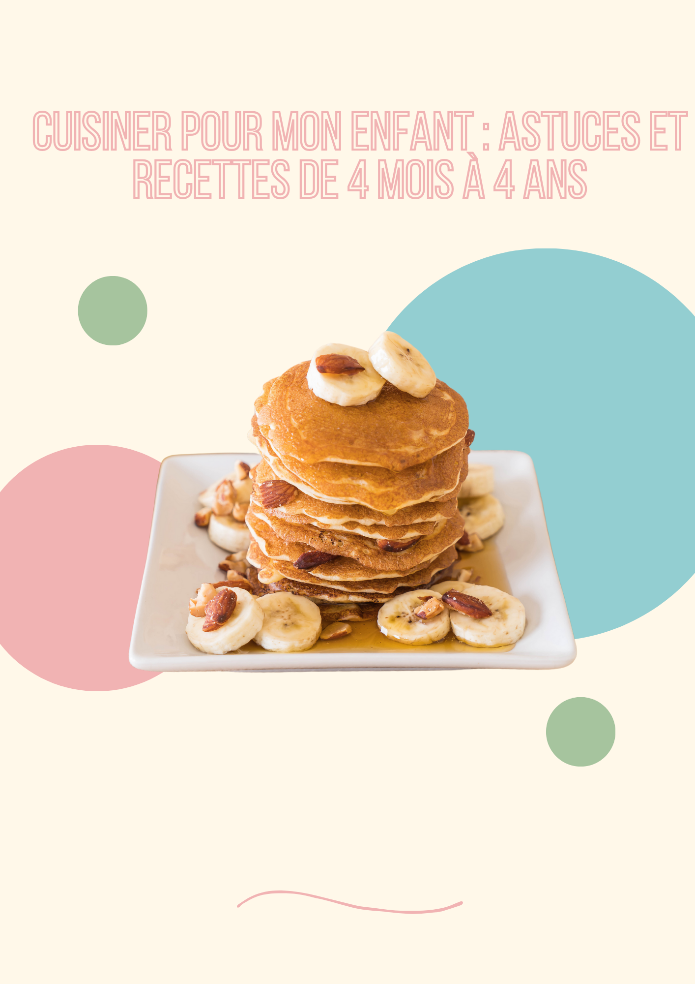 E-book Cuisiner pour Mon Enfant : Astuces et Recettes de 4 Mois à 4 Ans